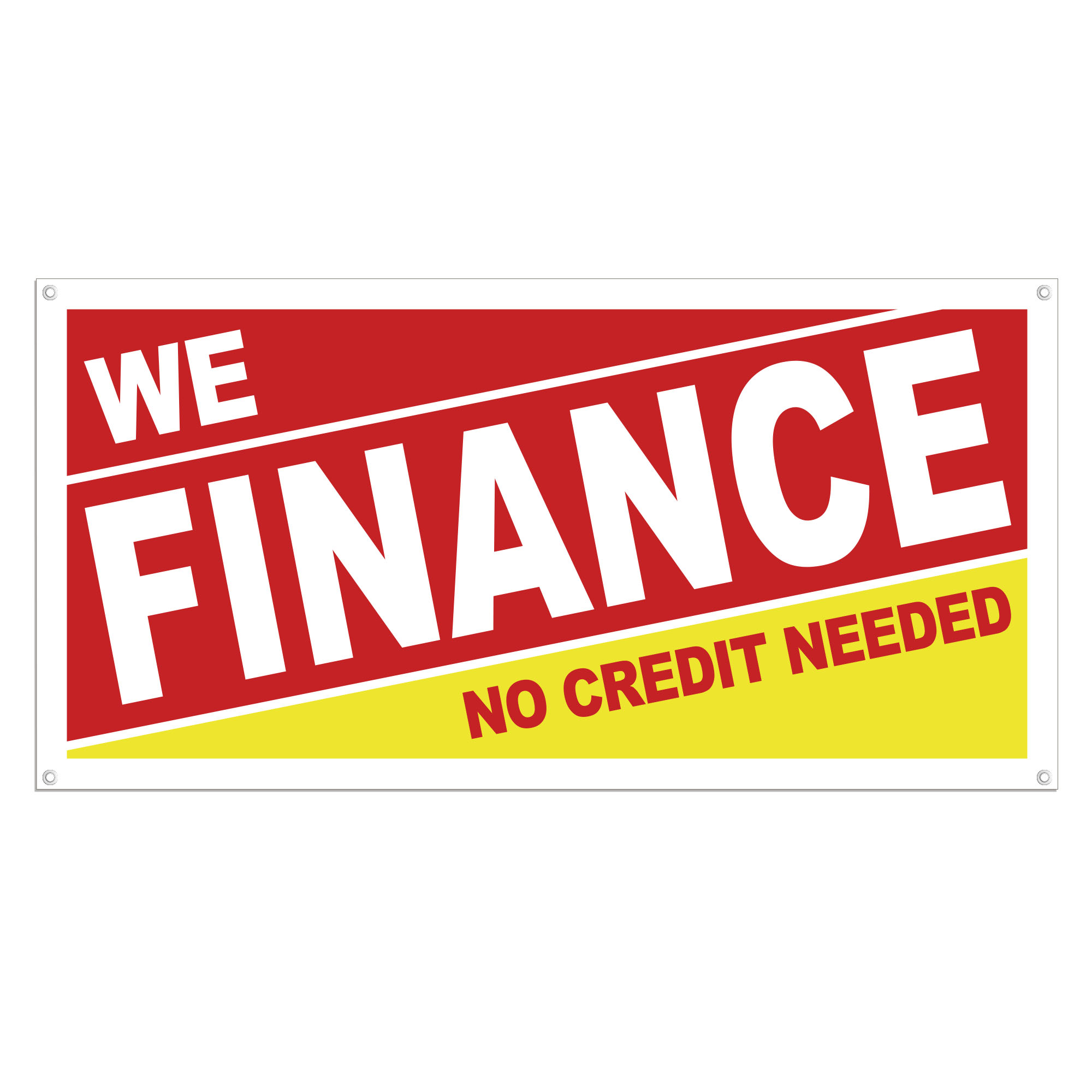 We Finance No Credit Needed Banner 13 oz Heavy Duty Vinyl Sign Easy Payments